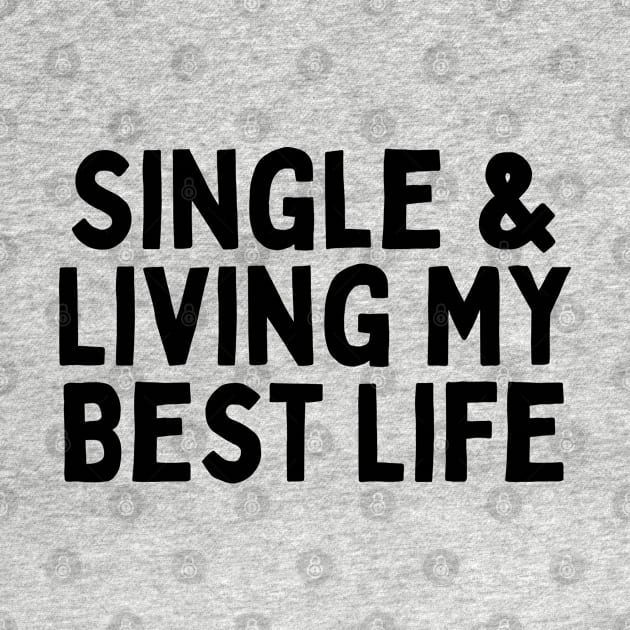 Single & Living My Best Life, Singles Awareness Day by DivShot 